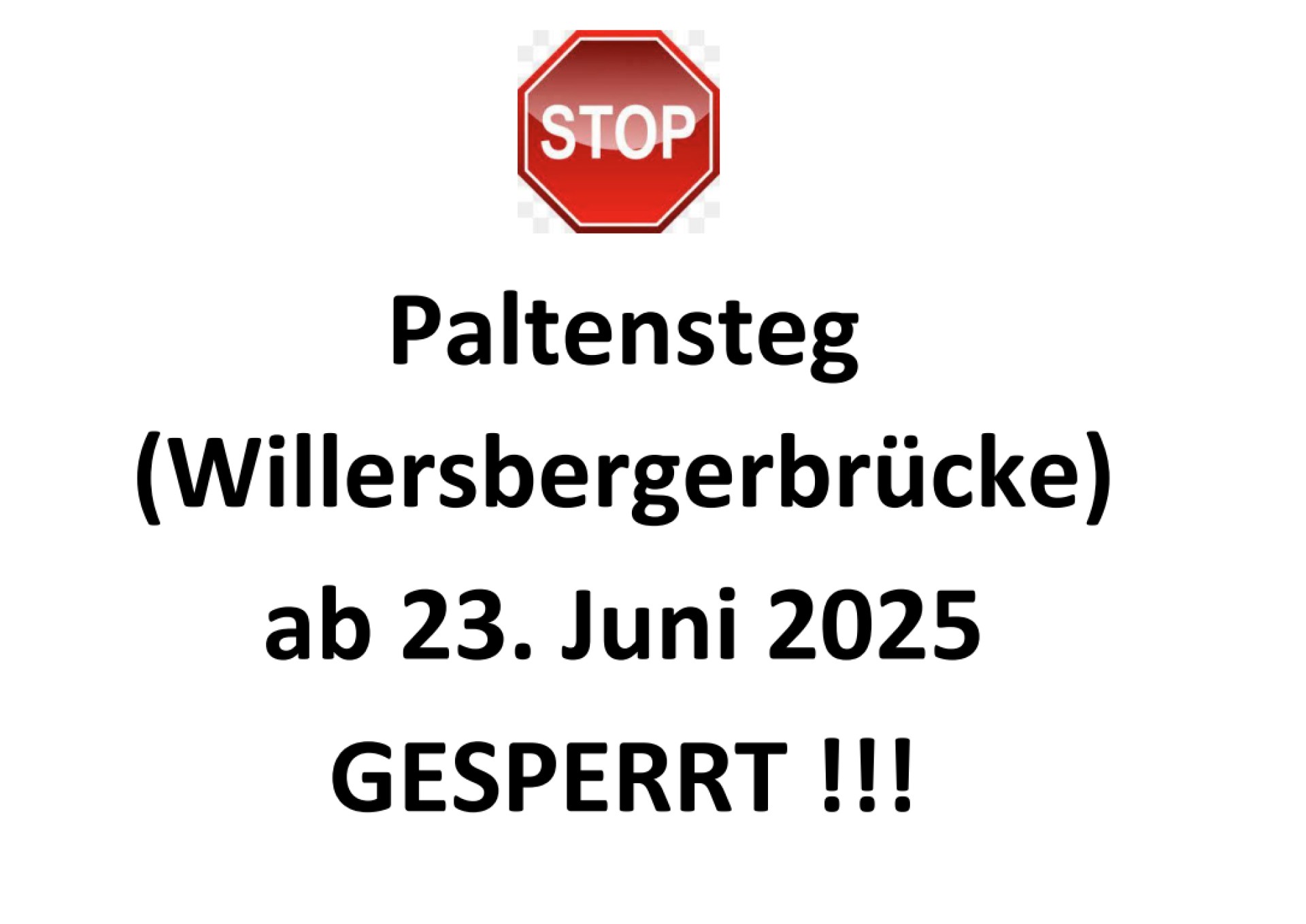 Paltensteg (Willersbergerbrücke) ab 23. Juni 2025 gesperrt!!!